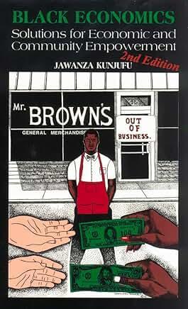 "Black Economics: Solutions for Economic and Community Empowerment" by Jawanza Kunjufu