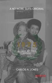 "1975: A Tale of Two Cities" by Carlos A. Jones