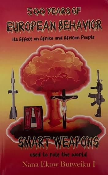 "500 Years of European Behavior: Its Effect on Afrika and Afrikan People" by Nana Ekow Butweiku I