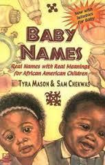 "Baby Names: Real Names with Meanings for African Children" by Tyra Mason & Sam Chekwas